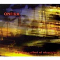 Oneida : A Place Called el Shaddei's